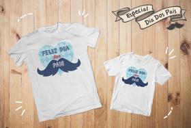 Kit Camiseta Pai e Filho, Felis dia dos Pais