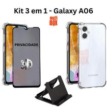 Kit Capa Capinha Transparente Anti Impacto + Película 3D Privacidade + Suporte de Mesa Para Samsung Galaxy A06 - LXL Kit Capa Capinha Transparente Anti Impacto + Película 3D Privacidade + Suporte de Mesa Para Samsung Galaxy A06 - LXL
