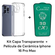 Kit Capa Capinha Transparente Anti Impactos + Película de Cerâmica Para Iphone 16 Pro Max