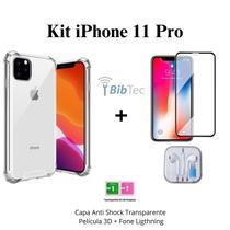 Kit Capa Capinha Transparente + Película 3D Vidro + Fone de Ouvido para Iphone 11 Pro