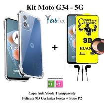 Kit Capa Capinha Transparente + Película Cerâmica Fosca + Fone de Ouvido para Moto G34