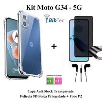 Kit Capa Capinha Transparente + Película Cerâmica Fosca Privacidade + Fone de Ouvido para Moto G34