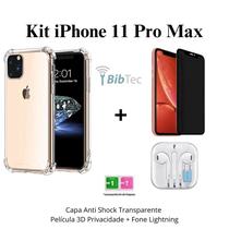 Kit Capa Transparente + Película 3D Privacidade Vidro + Fone de Ouvido para Iphone 11 Pro Max Kit Capa Transparente + Película 3D Privacidade Vidro + Fone de Ouvido para Iphone 11 Pro Max