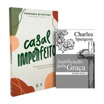 Kit Casal Imperfeito + Justficação Pela Graça Charles Spurgeon
