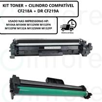 Kit Cf219a + Cf218a Cilindro e Toner Compatível C/ M104 M132 M130