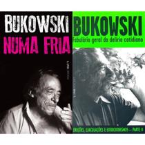 Kit Charles Bukowski - Numa Fria + Fabulário Geral Do Delírio Cotidiano - Kit de Livros