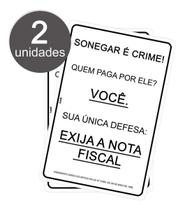 Kit com 2 Placas de Sinalização - Sonegar É Crime - Exija Nota Fiscal e Cupom em PS (Poliestireno) Kit com 2 Placas de Sinalização - Sonegar É Crime - Exija Nota Fiscal e Cupom em PS (Poliestireno)