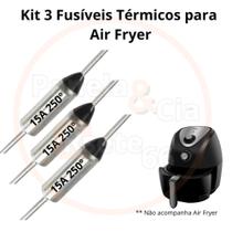 Kit com 3 Fusíveis Térmicos para Air fryer 15A 250 GRAUS - Fusível