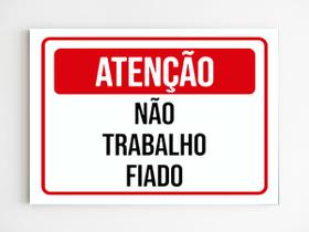 kit com 3 placas de aviso atenção não trabalho fiado mdf