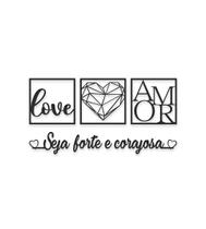 Kit com 3 Quadros Decorativos Para Todo Sempre Love, Coração Geométrico e Amor Frase Seja Forte e Corajosa em Mdf Preto e Fita 3M Para Instalação