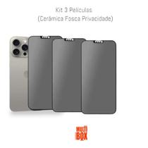 Kit Com 3x Películas Protetoras Para Tela: Fosca Privacidade para Iphone 13 PRO MAX