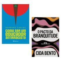 Kit - Como ser um Educador Antirracista + O Pacto da Branquitude Kit - Como ser um Educador Antirracista + O Pacto da Branquitude