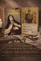 Kit Conversão e Consagração a Deus Livro da Vida + Tratado da Verdadeira Devoção Santa Teresa de Ávila e Montfort Kit Conversão e Consagração a Deus Livro da Vida + Tratado da Verdadeira Devoção Santa Teresa de Ávila e Montfort