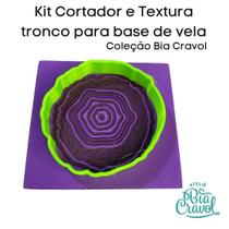 Kit de Cortador e Textura Tronco para base de vela - Coleção Bia Cravol