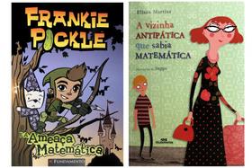 Kit de livros: Matemática para Crianças: A Vizinha Antipática + Frankie Pickle: e a Ameaça Matemática- - 6+ Anos