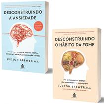 Kit Desconstruindo A Ansiedade + Desconstruindo o Hábito da Fome Judson Brewer Ph.D. - Sextante Kit Desconstruindo A Ansiedade + Desconstruindo o Hábito da Fome Judson Brewer Ph.D. - Sextante