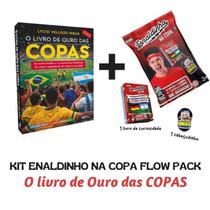 Kit enaldinho na copa flow pack + o livro de ouro das copas