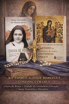 Kit Espiritualidade Mariana e Confiança em Deus Chuva de Rosas + Tratado da Verdadeira Devoção Santa Teresinha e Mon Kit Espiritualidade Mariana e Confiança em Deus Chuva de Rosas + Tratado da Verdadeira Devoção Santa Teresinha e Mon