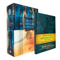 Kit Estudos Bíblicos O Novo Dicionário da Bíblia + Teologia Sistemática para Hoje