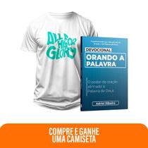 Kit Expressão da Palavra Devocional Orando a Palavra + Camiseta Cristã Masculina - Tudo pela sua glória