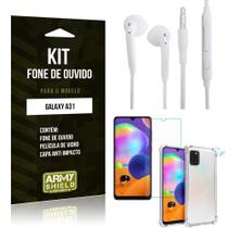 Kit Fone de Ouvido Galaxy A31 Fone + Capa Anti Impacto + Película Vidro - Armyshield