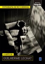Kit - Fotografia de Nu e Sensual - 6 Livro