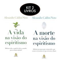 Kit Livro A Morte Na Visão do Espiritismo + A Vida Na Visão do Espiritismo - Alexandre Caldini Neto