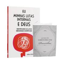 Kit Livro + Livreto - Eu, Minhas Lutas Internas e Deus + Livreto 40 dias de Sabedoria em Provérbios Kit Livro + Livreto - Eu, Minhas Lutas Internas e Deus + Livreto 40 dias de Sabedoria em Provérbios