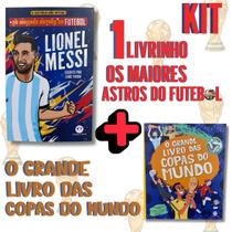 KIT Livro OS MAIORES ASTROS DO FUTEBOL LIONEL MESSI + Livro O GRANDE LIVRO DAS COPAS DO MUNDO Futebol KIT Livro OS MAIORES ASTROS DO FUTEBOL LIONEL MESSI + Livro O GRANDE LIVRO DAS COPAS DO MUNDO Futebol
