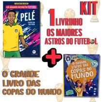 KIT Livro OS MAIORES ASTROS DO FUTEBOL PELÉ + Livro O GRANDE LIVRO DAS COPAS DO MUNDO Futebol Rei KIT Livro OS MAIORES ASTROS DO FUTEBOL PELÉ + Livro O GRANDE LIVRO DAS COPAS DO MUNDO Futebol Rei