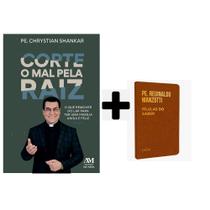 Kit livros, Corte o mal pela raiz, Padre Chrystian Shankar + Livro de bolso Pílulas do saber, Padre Reginaldo Manzotti - Ave Maria