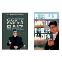 Kit Livros Corte o mal pela raiz, Padre Chrystian Shankar + Livro O Poder da Cura - Padre Reginaldo Manzotti