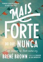 Kit Livros, Eu Achava Que Isso só Acontecia Comigo + A arte da imperfeição + Mais Forte do Que Nunca + A Coragem de Ser Imperfeito, Brené Brown - Sextante