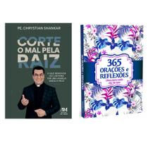 Kit livros físico, Corte o mal pela raiz, Padre Chrystian Shankar + 365 Orações e Reflexões, Uma Para Cada dia do Ano Kit livros físico, Corte o mal pela raiz, Padre Chrystian Shankar + 365 Orações e Reflexões, Uma Para Cada dia do Ano
