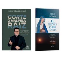 Kit livros físico, Corte o mal pela raiz, Padre Chrystian Shankar + 9 meses com Deus, Éline Landon