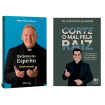 Kit livros físico, Corte o mal pela raiz, Padre Chrystian Shankar + Batismo no Espírito, Padre Marcelo Rossi