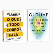 Kit livros físico O Que Todo Corpo Fala Outlive Peter Attia, Joe Navarro e Marvin Karlins