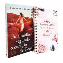 Kit Mulher Segundo o Coração de Deus + Diário de Oração Preciso de Ti