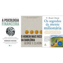 Kit O Homem mais rico da Babilonia + Os Segredos da Mente Milionaria + Psicologia Financeira - 3 livros