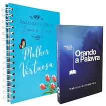 Kit Orando a Palavra + Diário de Oração Amando a Deus Mulher Virtuosa