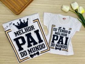 Kit Pai e Filha Tal Pai Tal Filha Kit Pai e Filha Tal Pai Tal Filha