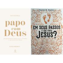 Kit: Papo Com Deus + Em Seus Passos O Que Faria Jesus