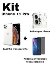 Kit para iPhone 11 Pro - Capa Transparente + Película Fosca Privacidade + Película De Câmera