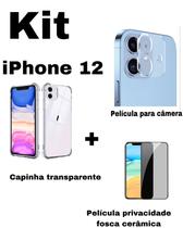 Kit para iPhone 12 - Capa Transparente + Película Fosca Privacidade + Película De Câmera