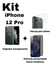 Kit para iPhone 12 Pro - Capa Transparente + Película Fosca Privacidade + Película De Câmera