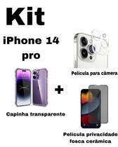 Kit para iPhone 14 Pro Capa Transparente + Película Fosca Privacidade + Película De Câmera