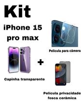 Kit para iPhone 15 Pro Max Capa Transparente + Película Fosca Privacidade + Película De Câmera