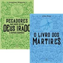 Kit Pecadores Nas Mãos De Um Deus Irado + O Livro dos Mártires Jonathan Edwards Kit Pecadores Nas Mãos De Um Deus Irado + O Livro dos Mártires Jonathan Edwards