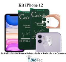 Kit Película Cerâmica Fosca Privacidade + Película Câmera Traseira para Iphone 12 Kit Película Cerâmica Fosca Privacidade + Película Câmera Traseira para Iphone 12