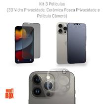 Kit Película de Câmera + Película Fosca Privacidade + Película 3D Privacidade P/ Iphone 13 PRO MAX